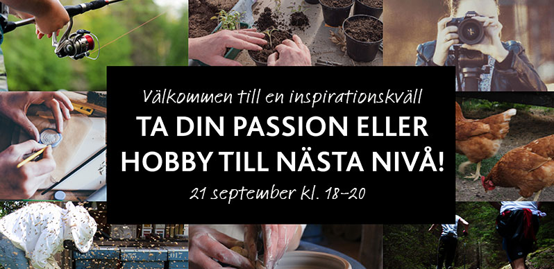 ”Ta din hobby eller passion till nästa nivå”- inspirationskväll 21 september